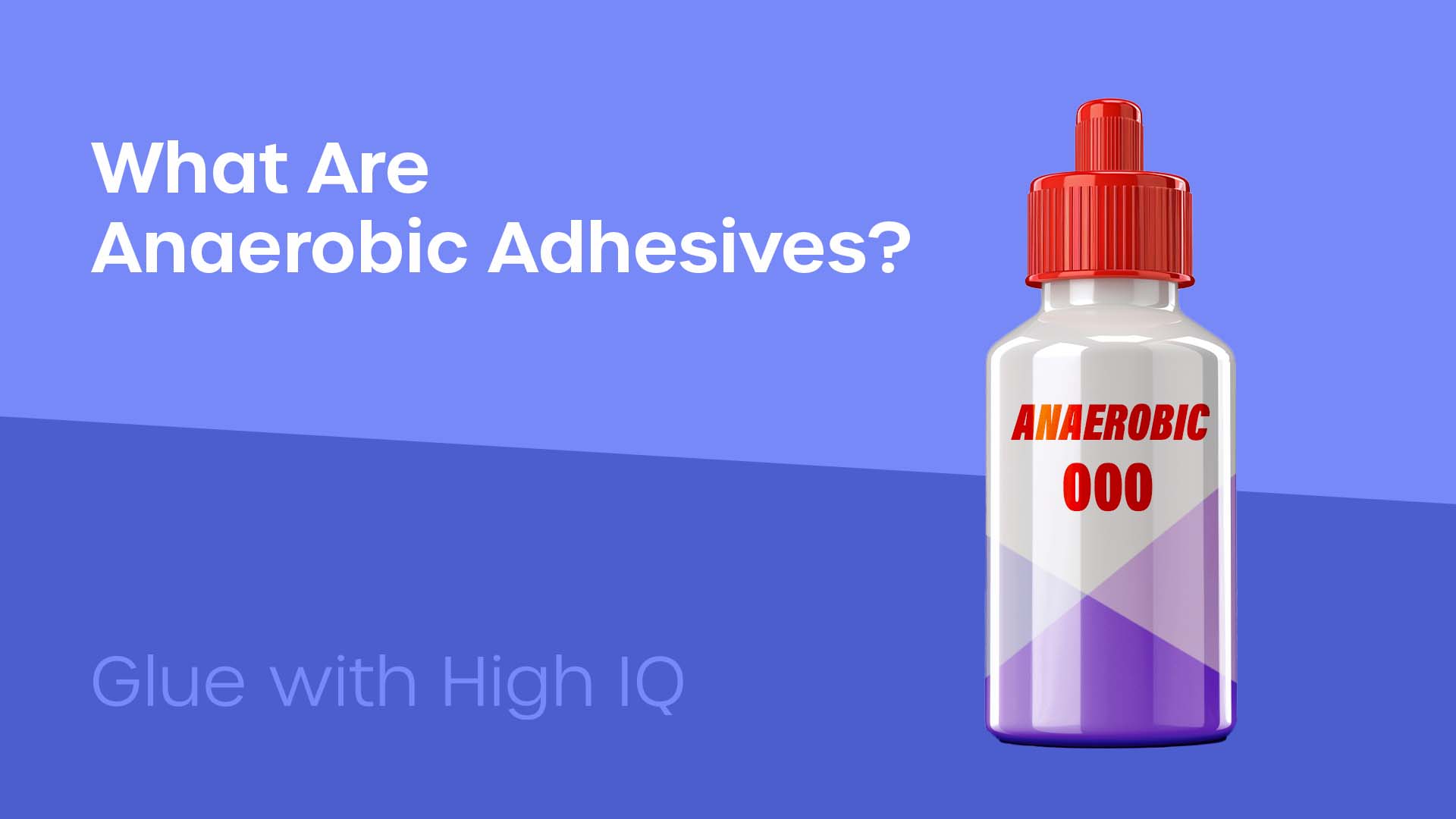 What is an anaerobic adhesive?
