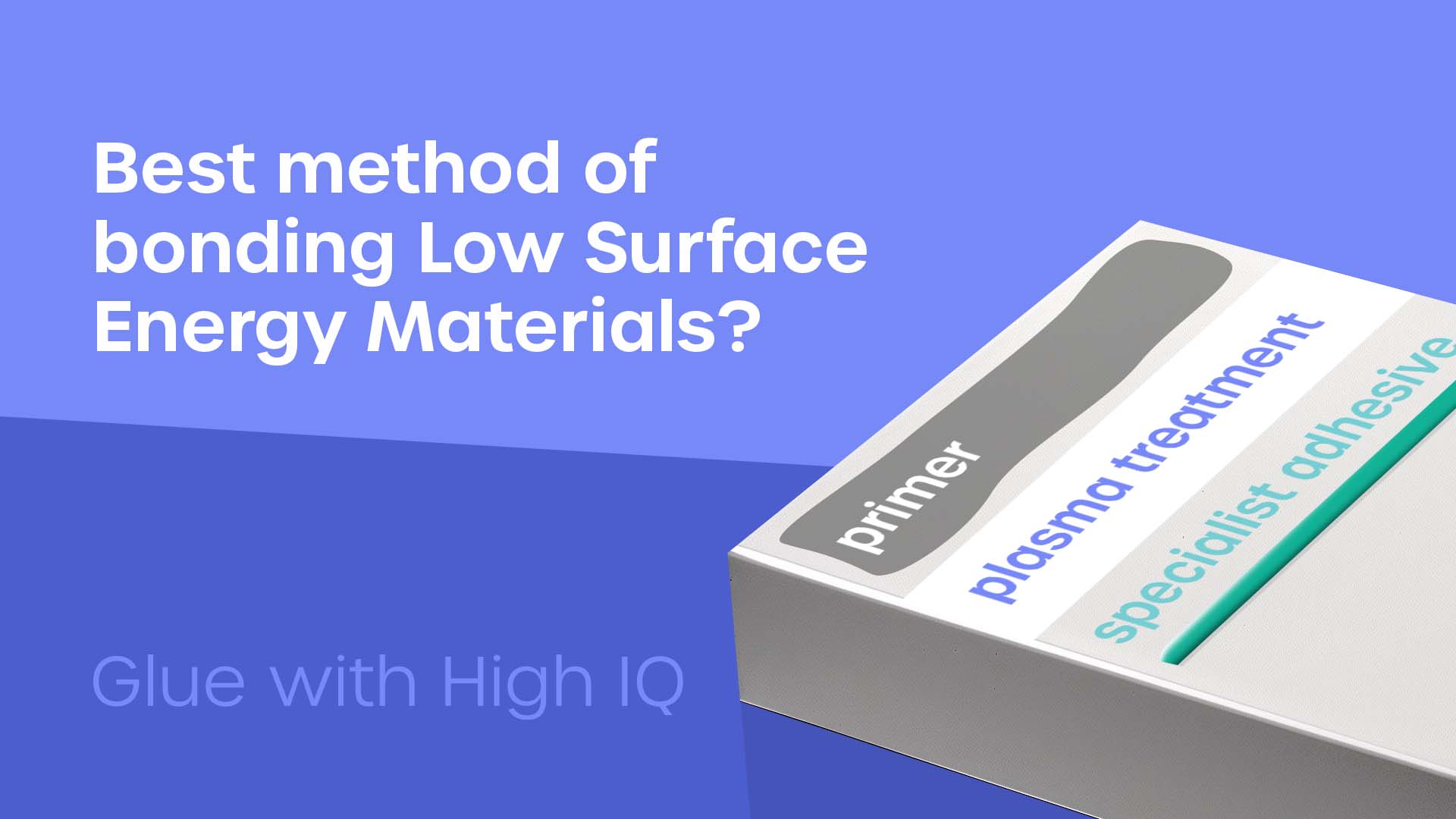 Top 3 ways to bond Low Surface Energy Plastics like Polypropylene and ...