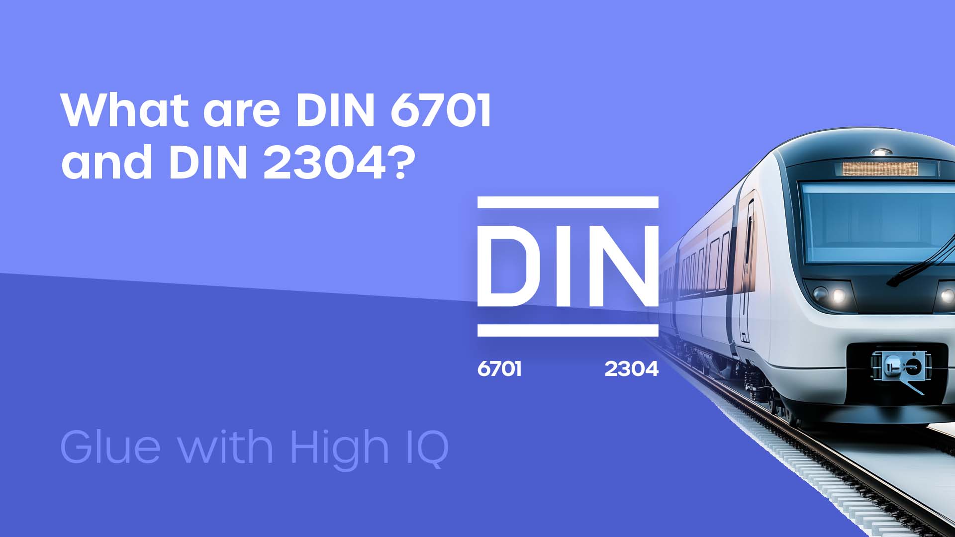 What are DIN 6701 and 2304?