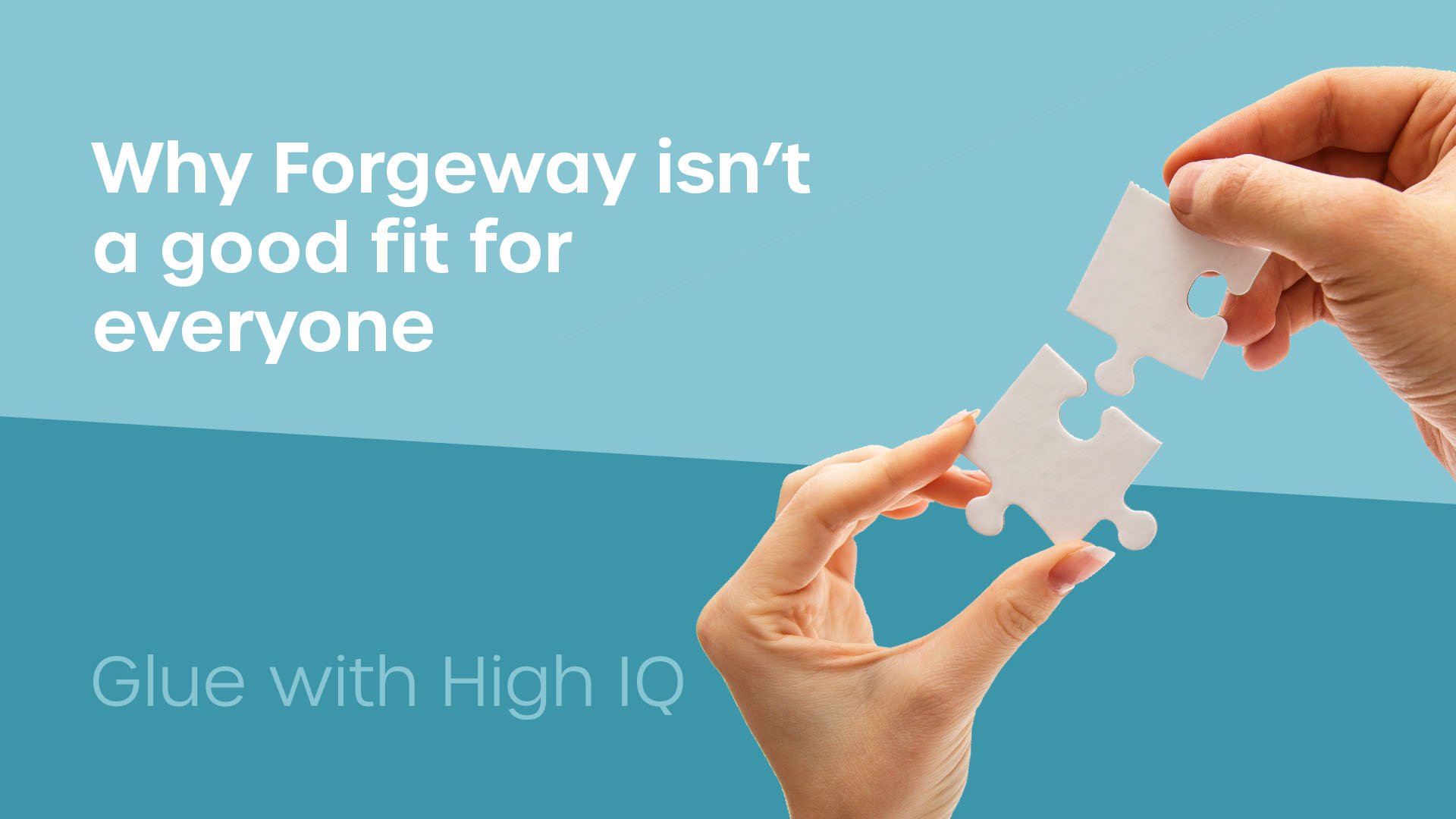 Why Forgeway isn't a good fit for everyone