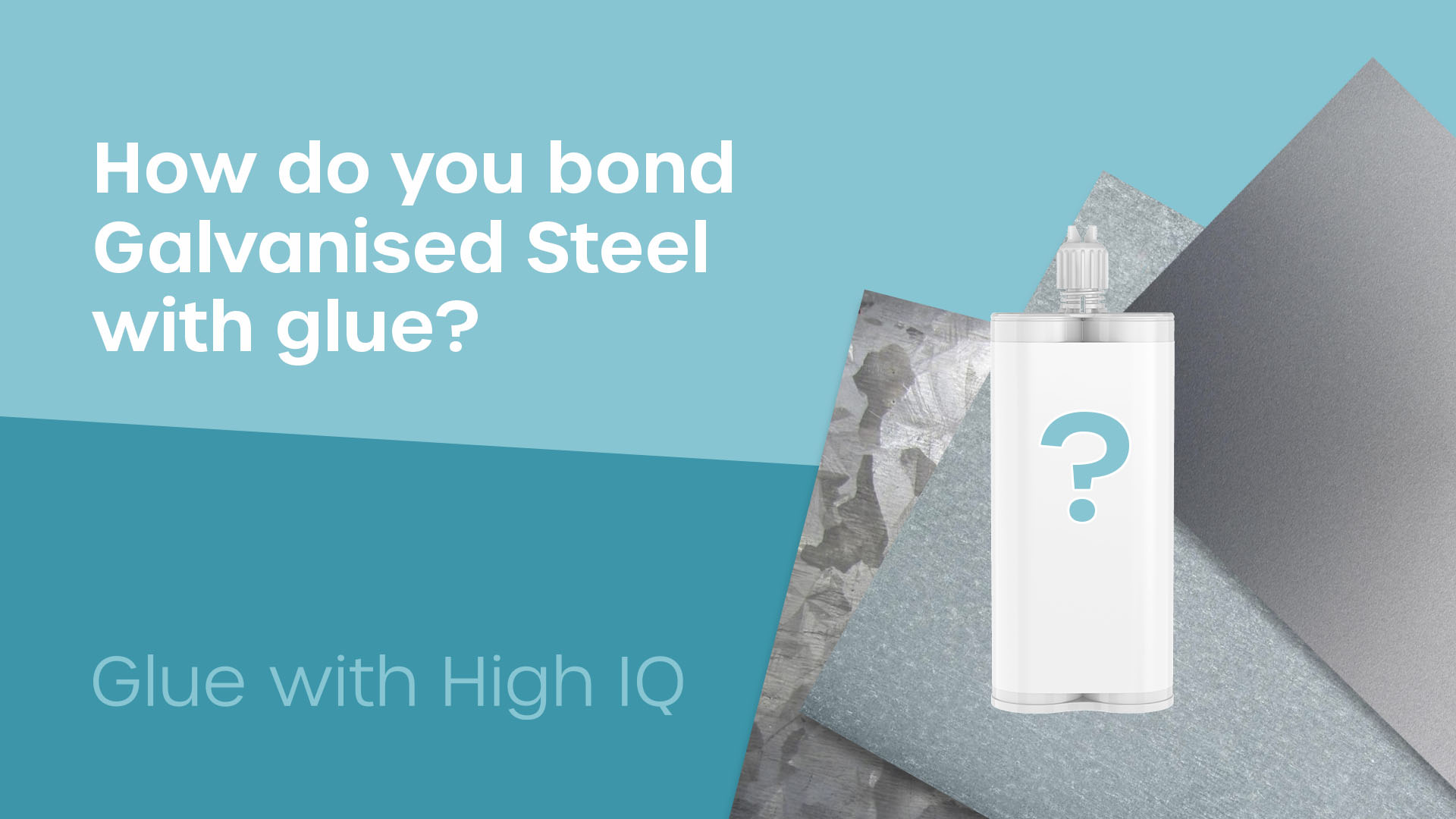 How do you bond Galvanised Steel?