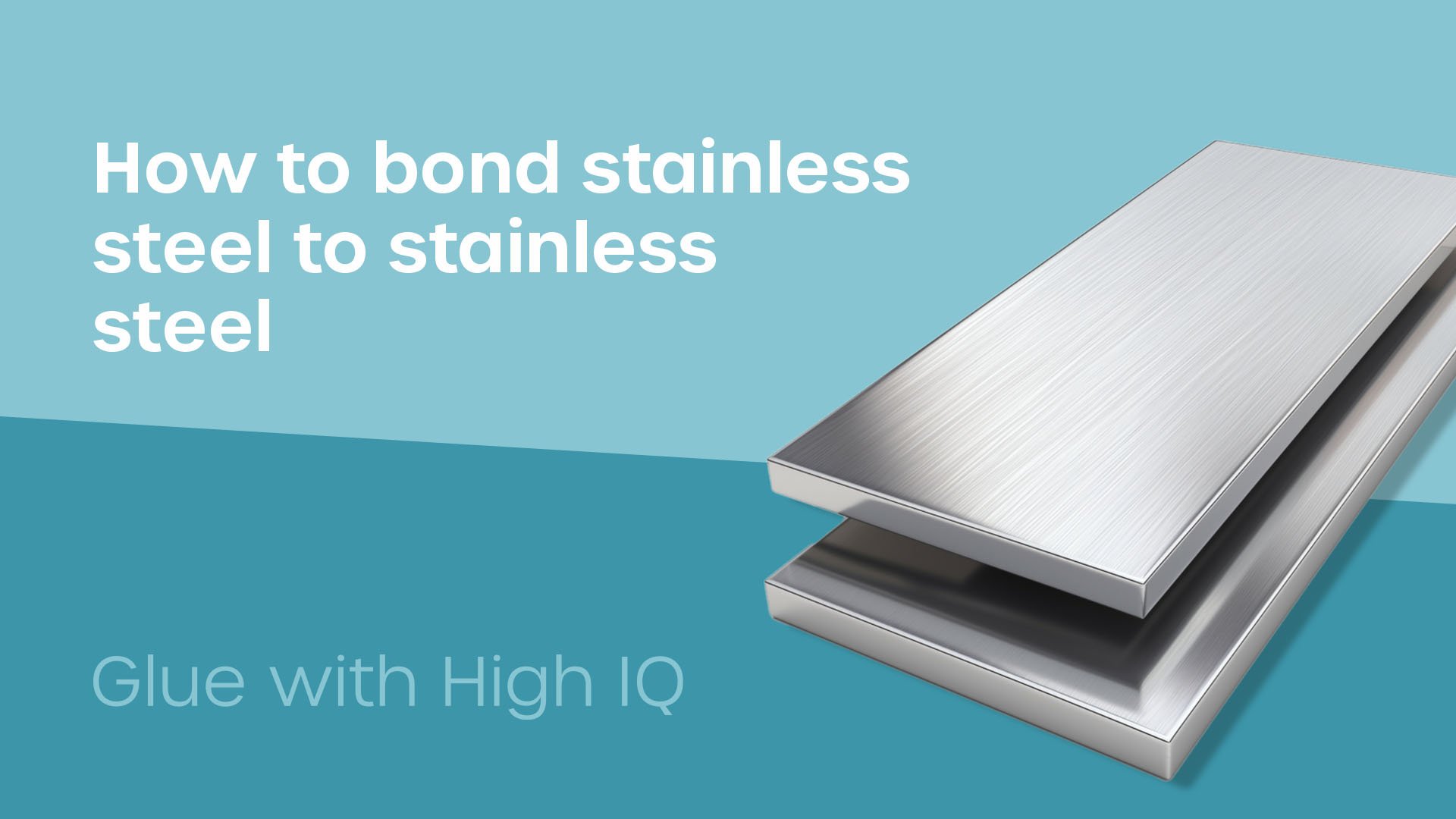 What to consider when bonding stainless steel