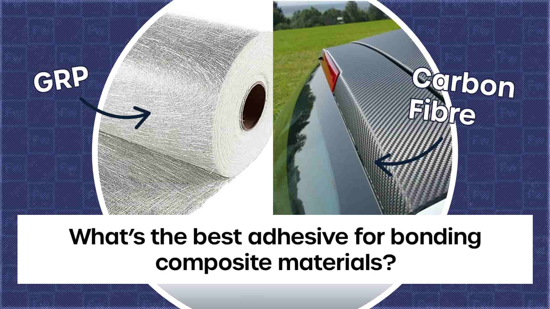 Tips and tricks for bonding composite materials like GRP and Carbon Fibre