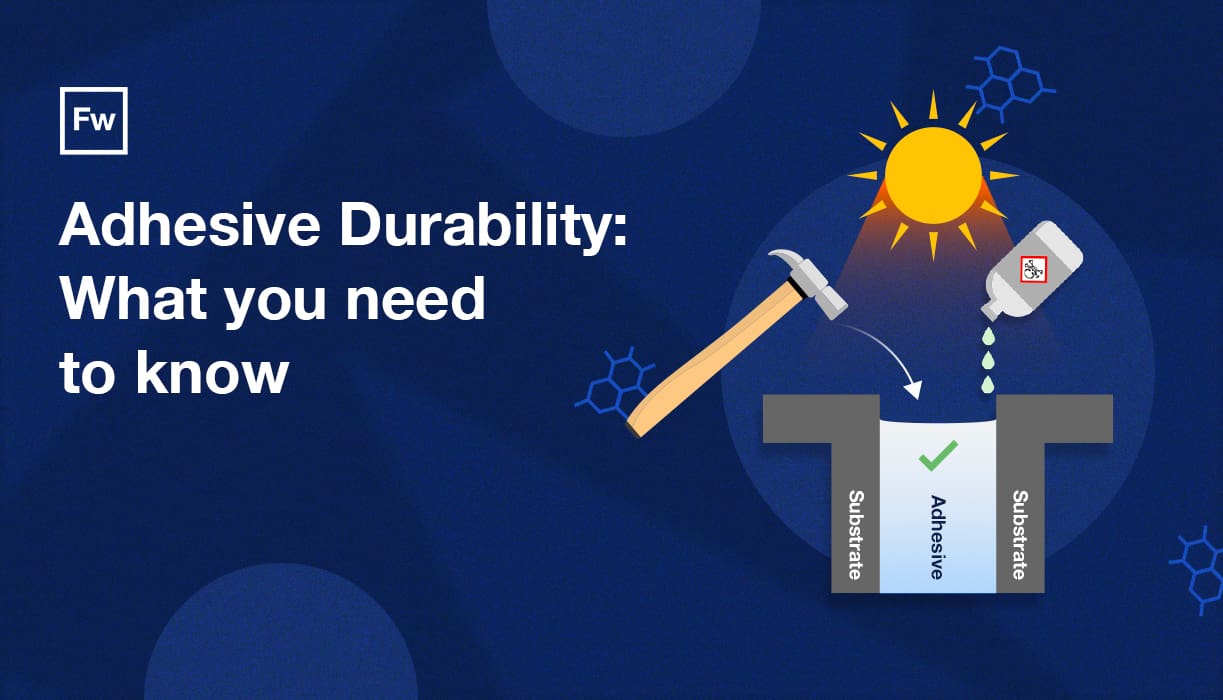 The role of durability in an adhesive