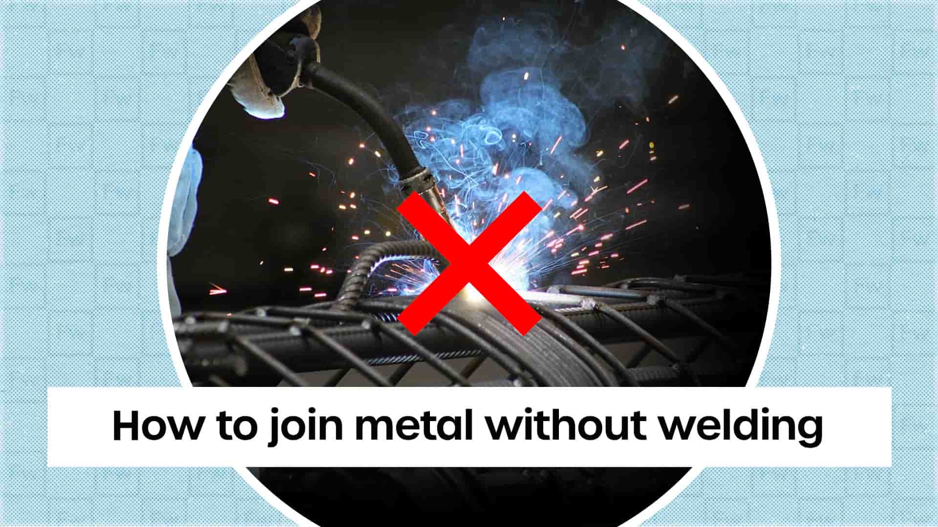 Joining metal to metal without welding