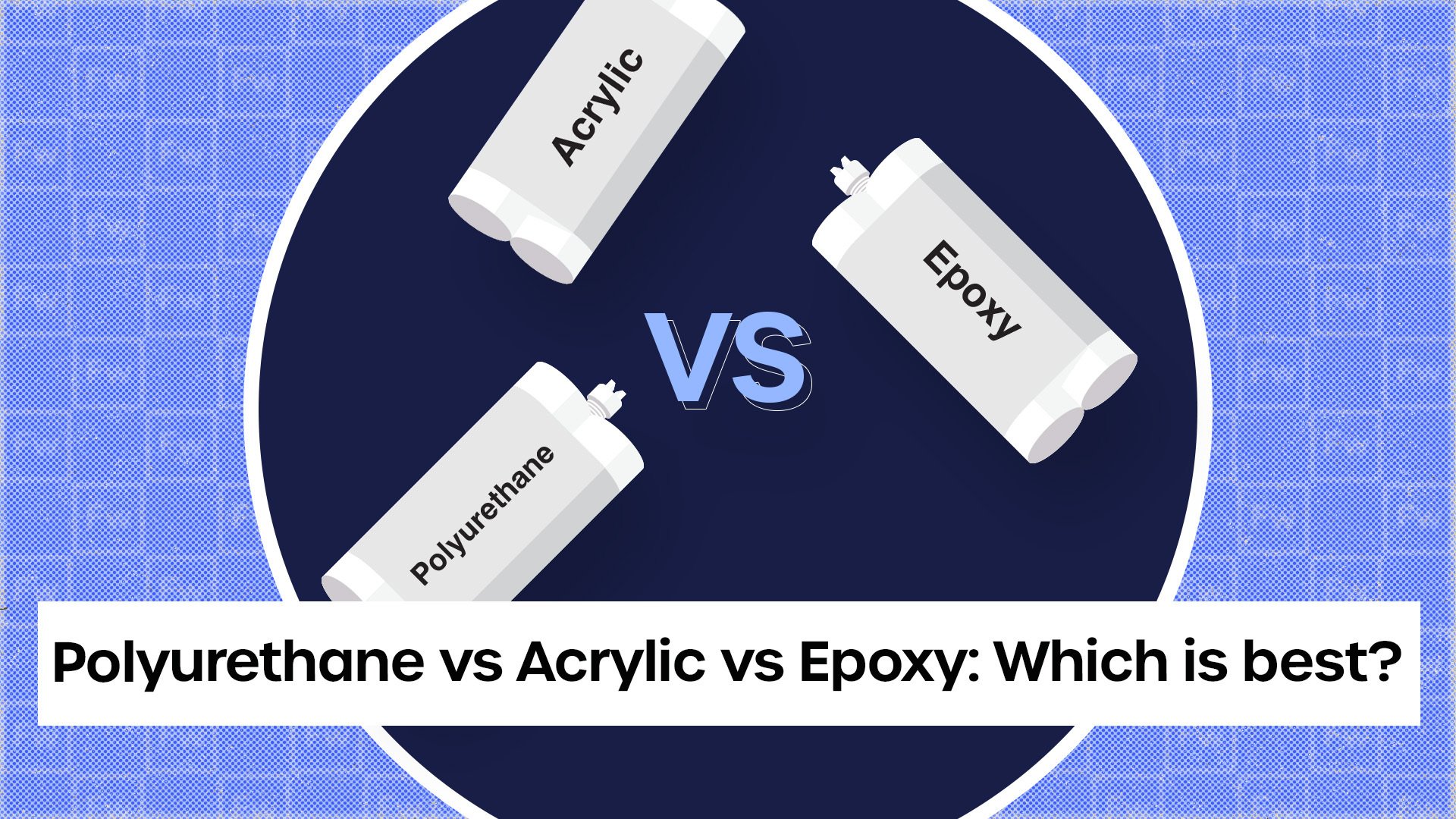 Comparing epoxy adhesives v acrylic adhesives v polyurethane adhesives