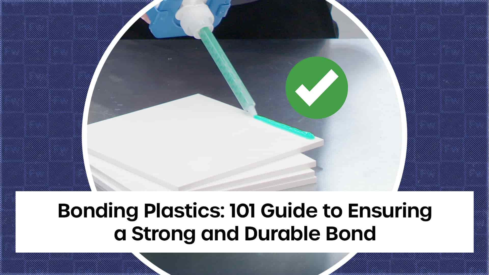 What you need to know when bonding plastics