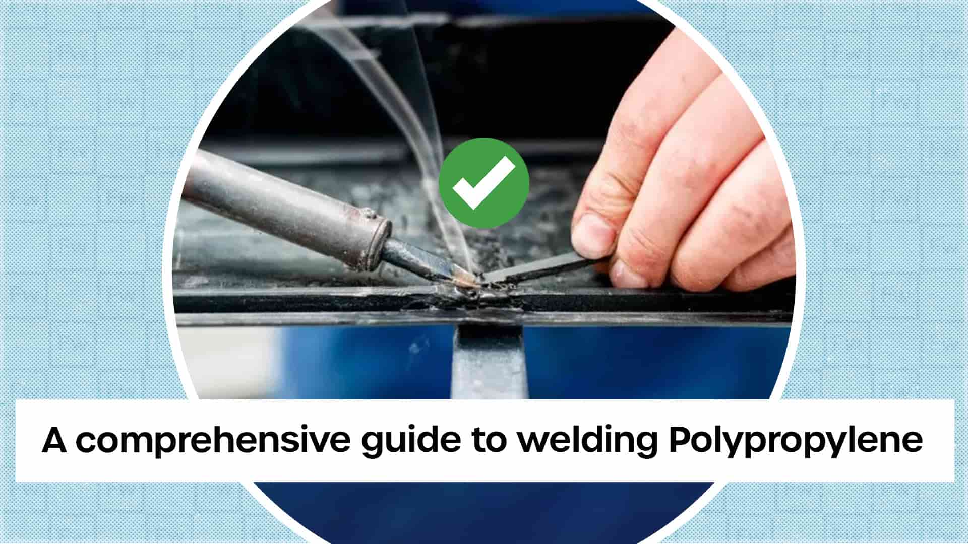 Is Welding Polypropylene the best method of joining?