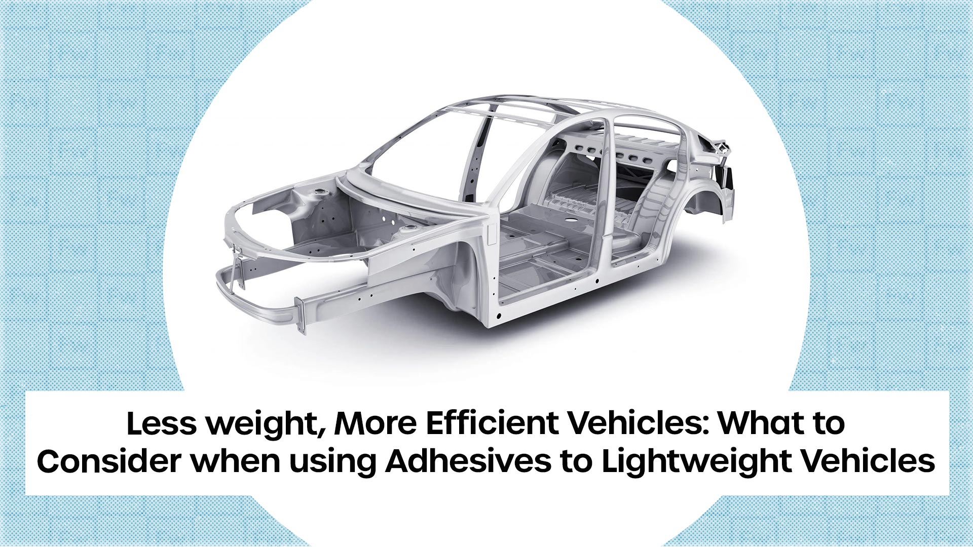 Less Weight, More Efficient Vehicles