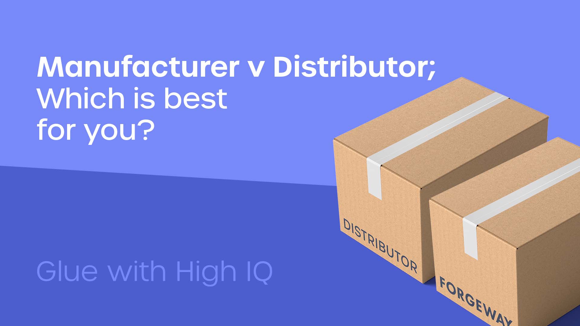 Manufacturer or distributor, where should you buy adhesives from?