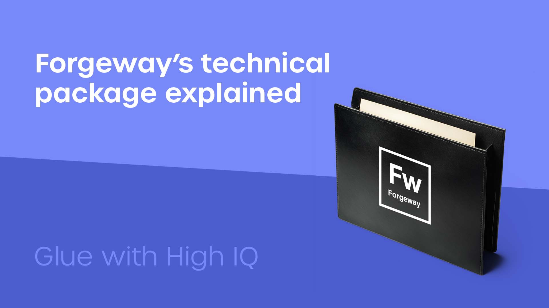 Forgeway’s technical package explained