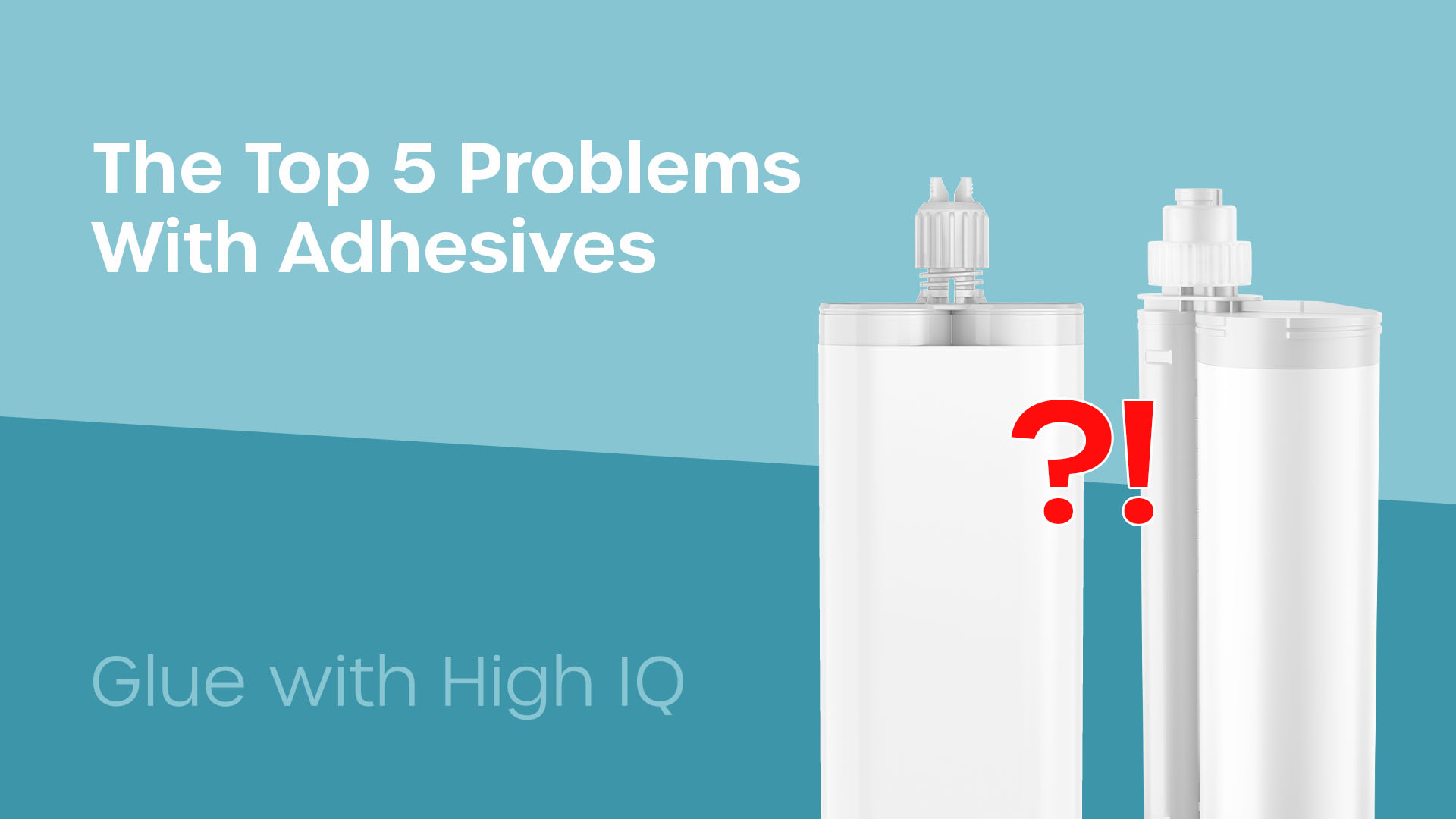 Top 5 problems with adhesives