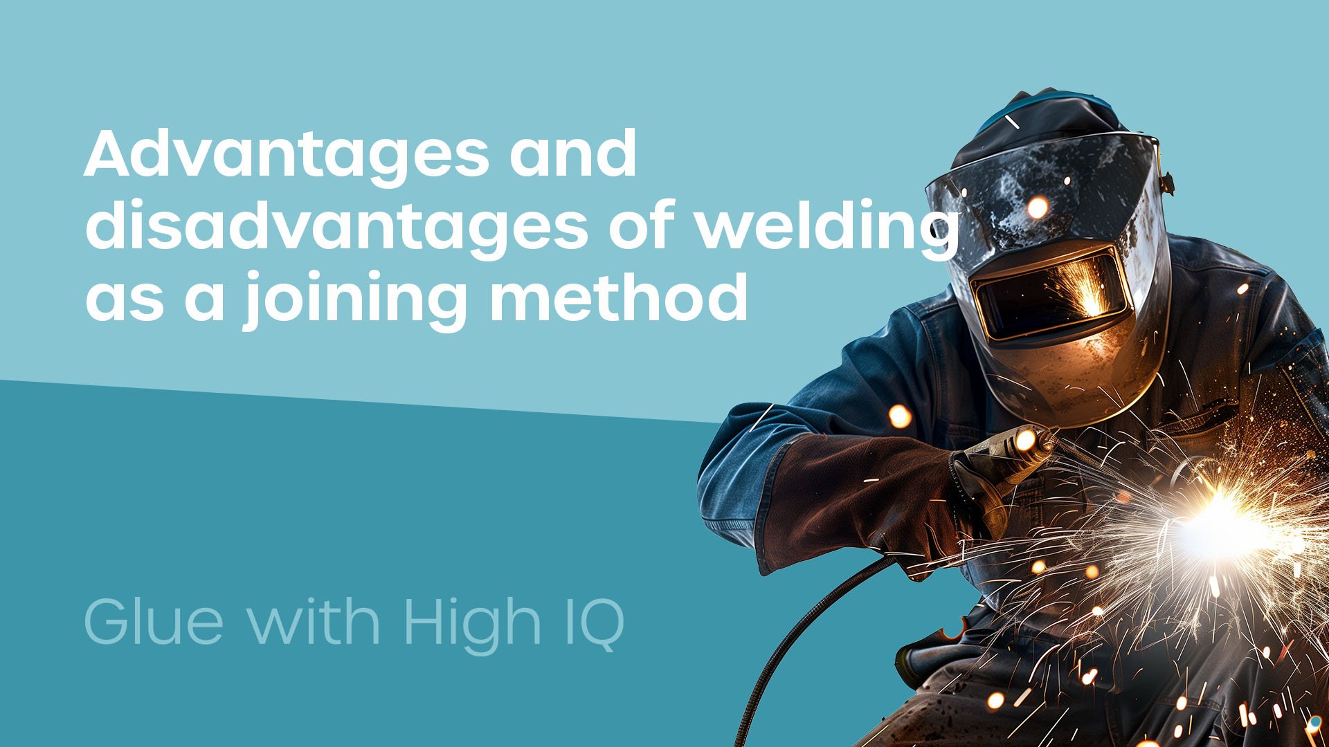 Advantages and disadvantages of welding as a joining method
